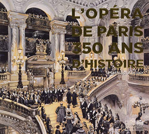 L'Opéra de Paris, 350 ans d'histoire