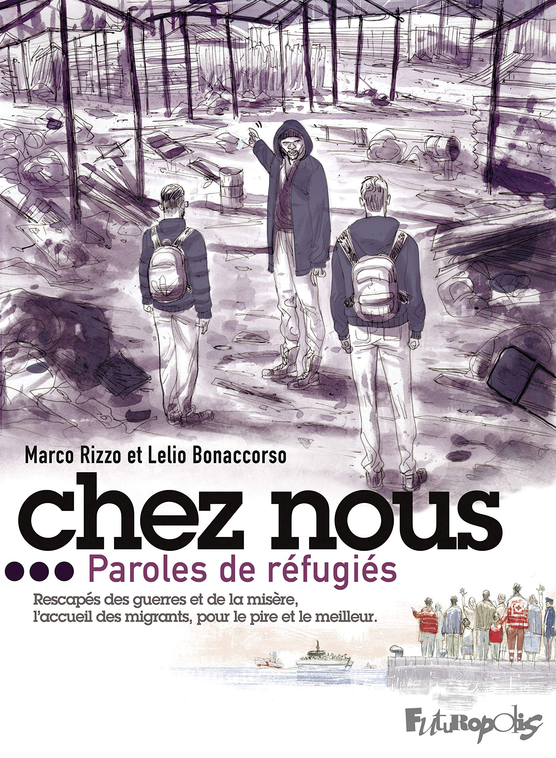 Chez nous... : paroles de réfugiés : rescapés des guerres et de la misère, l'accueil des migrants, p