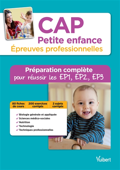 CAP petite enfance : épreuves professionnelles : préparation complète pour réussir les EP1, EP2, EP3