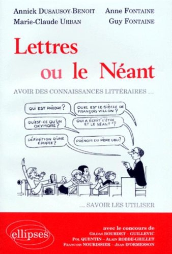 lettres ou le néant : avoir des connaissances littéraires , savoir les utiliser