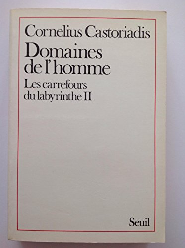 Les carrefours du labyrinthe. Vol. 2. Domaines de l'homme
