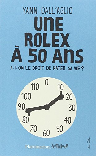 Une Rolex à 50 ans : a-t-on le droit de rater sa vie ?