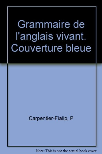Grammaire de l'anglais vivant : édition bleue