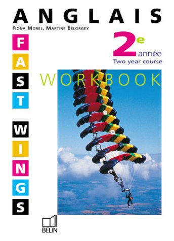 Fast Wings, anglais 3e LV2, 2e année : workbook