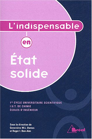 Etat solide : 1er cycle universitaire scientifique, IUT de chimie, écoles d'ingénieur