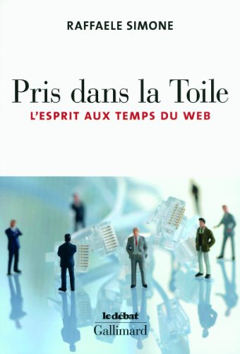 Pris dans la Toile : l'esprit aux temps du Web