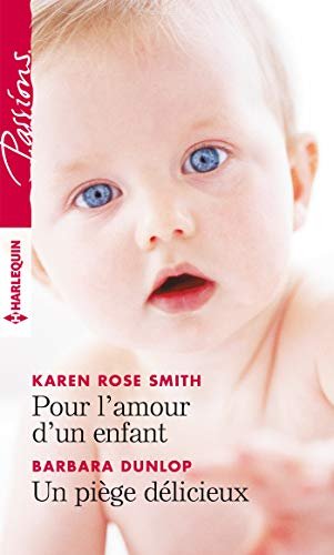 Pour l'amour d'un enfant. Un piège délicieux