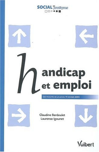 Handicap et emploi : les finalités de la loi du 11 février 2005