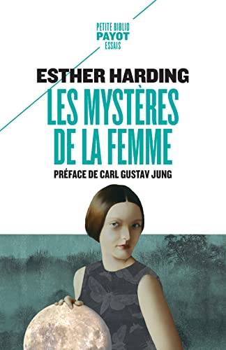 Les mystères de la femme : interprétation psychologique de l'âme féminine d'après les mythes, les lé