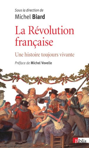 La Révolution française : une histoire toujours vivante