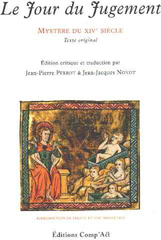 Le mystère du Jour du jugement : texte orignal du XIVe siècle