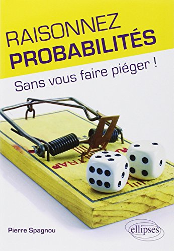 Raisonnez probabilités : sans vous faire piéger !