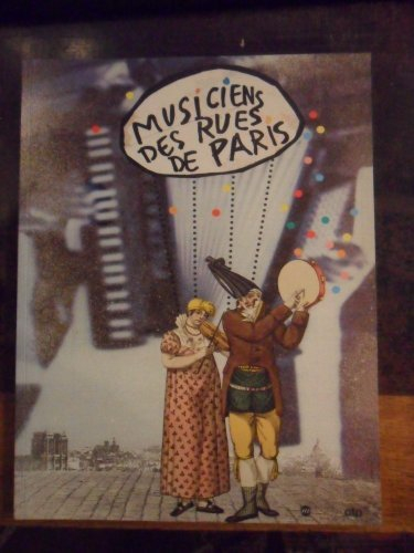 Musiciens des rues de Paris : exposition, Musée national des arts et traditions populaires, Paris, 1