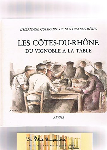 les côtes-du-rhône du vignoble à la table : l'héritage culinaire de nos grands-mères