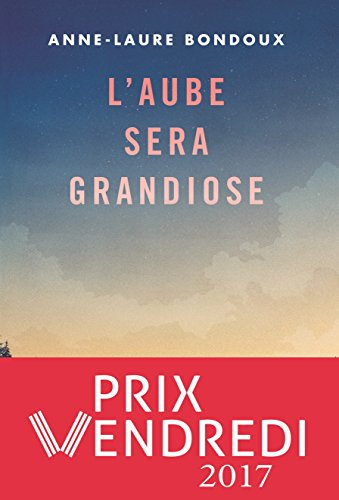 L'aube sera grandiose