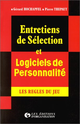 Entretiens de sélection et logiciels de personnalité : les règles du jeu