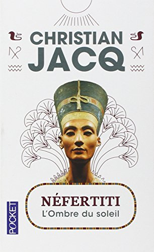 Néfertiti : l'ombre du soleil