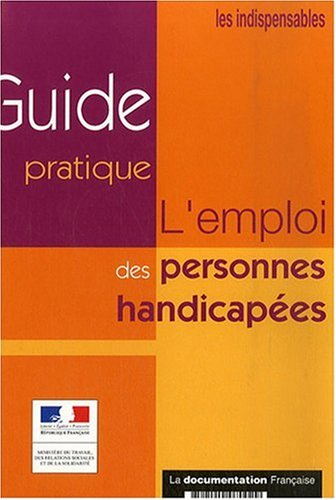 L'emploi des personnes handicapées : guide pratique