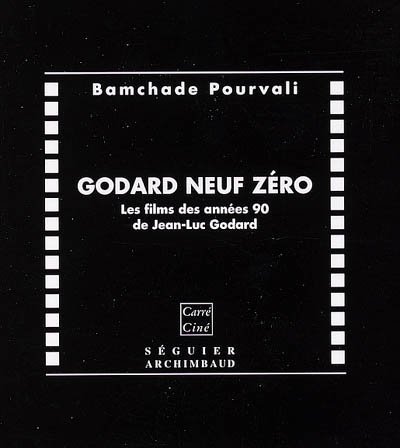 Godard neuf zéro : les films des années 90 de Jean-Luc Godard