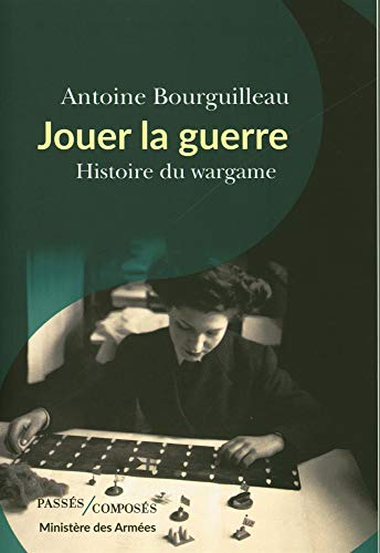 Jouer la guerre : histoire du wargame