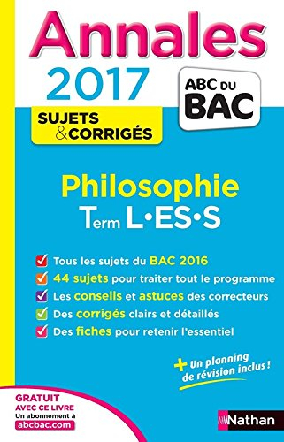 Philosophie : terminale L, ES, S : annales, sujets & corrigés 2017