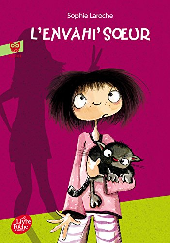 Camille et compagnie. Vol. 1. L'envahi'soeur