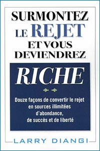 surmontez le rejet et vous deviendrez riche