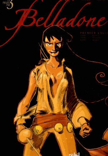 Belladone : premier cycle, tomes 1 à 3