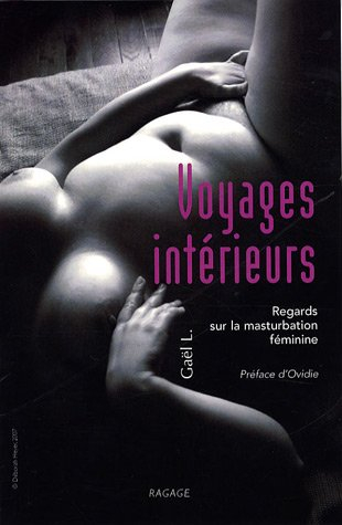 Voyages intérieurs : regards sur la masturbation féminine