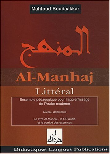 Al- manhaj : niveau débutants : ensemble pédagogique pour l'apprentissage de l'arabe moderne adapté 