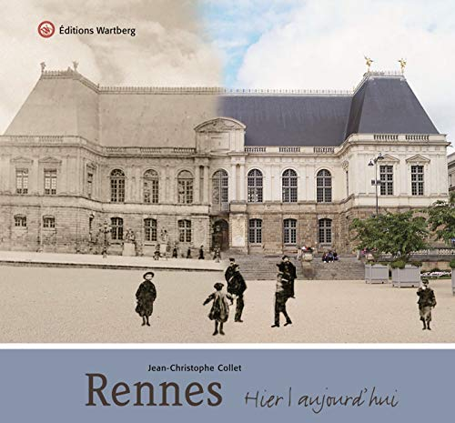 Rennes : hier, aujourd'hui