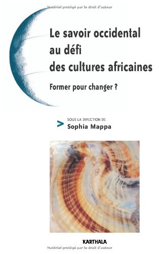 Le savoir occidental au défi des cultures africaines : former pour changer ?