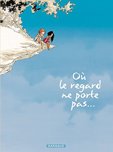 Où le regard ne porte pas.... Vol. 1