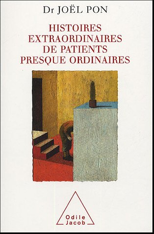 Histoires extraordinaires de patients presque ordinaires