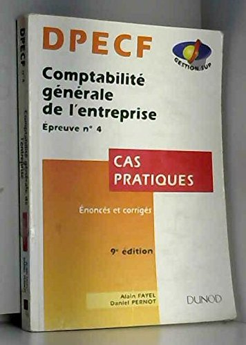dpecf, cas pratiques tome 4 : comptabilité générale de l'entreprise