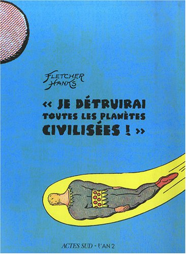 Je détruirai toutes les planètes civilisées