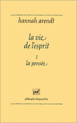 La vie de l'esprit. Vol. 1. La pensée