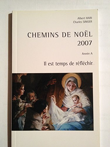 Chemins de Noël 2007 : année A : il est temps de réfléchir