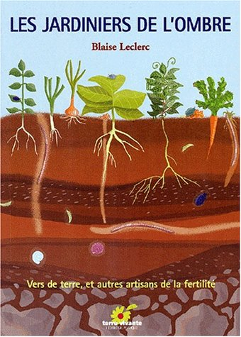 Les jardiniers de l'ombre : vers de terre et autres artisans de la fertilité