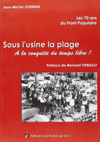 Sous l'usine la plage : à la conquête du temps libre !