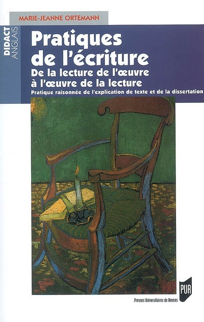 Pratiques de l'écriture : de la lecture de l'oeuvre à l'oeuvre de la lecture : pratique raisonnée de