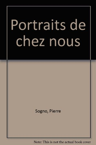 Portraits de chez nous