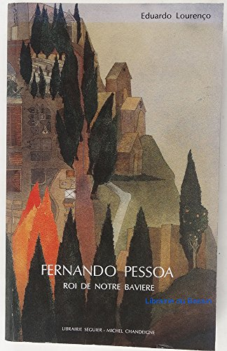 Fernando Pessoa : roi de notre Bavière