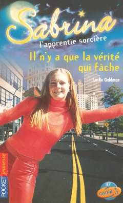 Sabrina, l'apprentie sorcière. Vol. 36. Il n'y a que la vérité qui fâche
