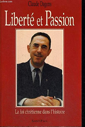 Liberté et passion : la foi chrétienne dans l'histoire