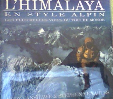 L'Himalaya en style alpin : les plus belles voies du toit du monde