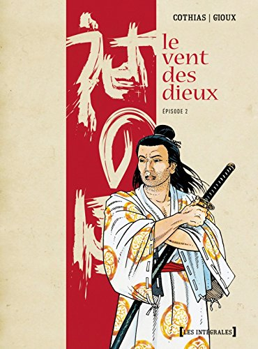 Le vent des dieux : intégrale. Vol. 2