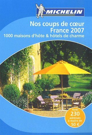 Nos coups de coeur France 2007 : 1.000 maisons d'hôte & hôtels de charme