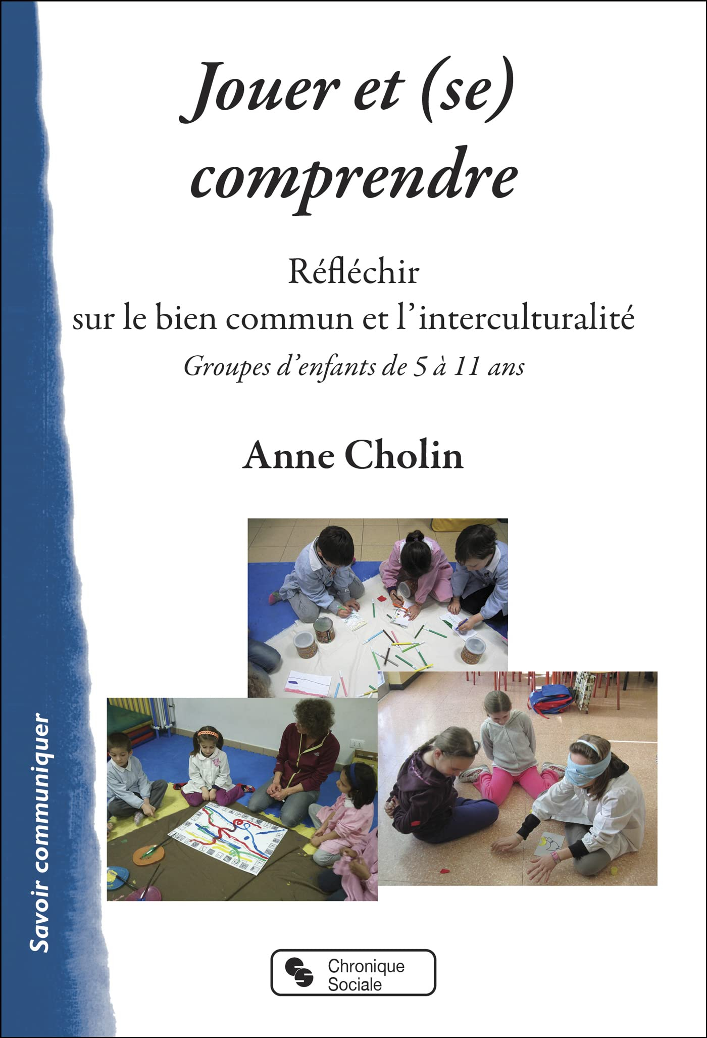 Jouer et (se) comprendre : réfléchir sur le bien commun et l'interculturalité : groupes d'enfants de
