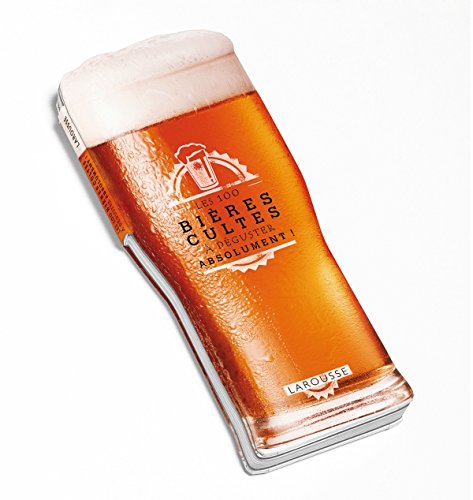 Les 100 bières cultes : à déguster absolument !